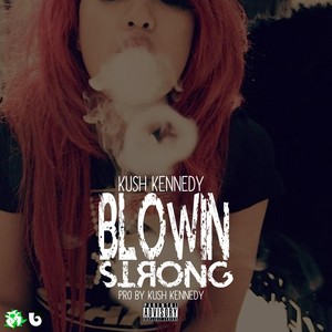 Blowin Strong (Explicit)