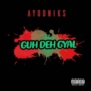 Guh Deh Gyal (Explicit)