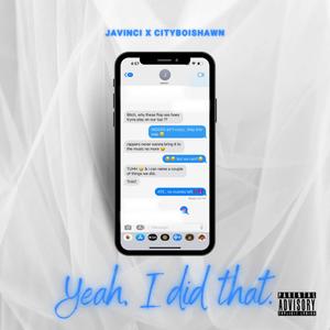 Yeah, I did that. (feat. CityBoiShawn) (Explicit)