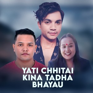 Yati chhitai Kina Tadha Bhayau