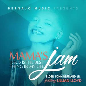 Mamas Jam: Jesus Is the Best Thing in My Life (feat. Lillian Lloyd)