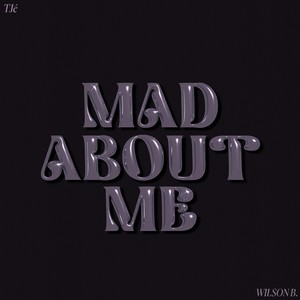 Mad About Me (Explicit)