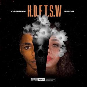 H.D.F.T.S.W(feat. Shadiii) (Explicit)