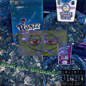 What You Smoking (Explicit)