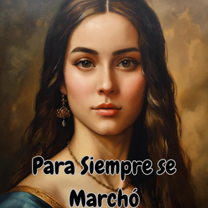 Para Siempre Se Marchó