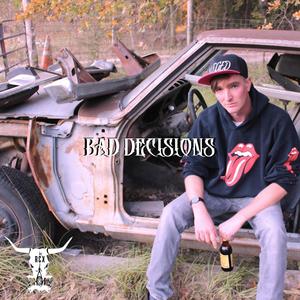 Bad Decisions (Explicit)