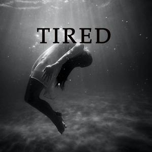 Tired