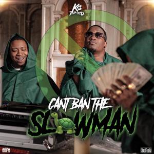 Can't Ban The Slow Man (Explicit)