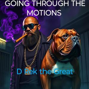 GOING THOUGH THE MOTIONS (Explicit)