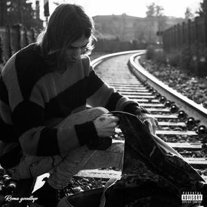 Roma Goodbye (Explicit)