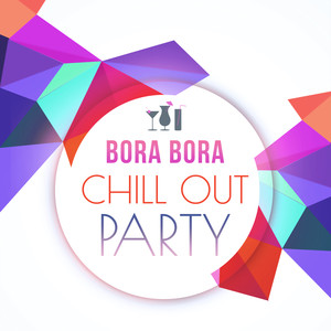 Bora Bora Chill Out Party