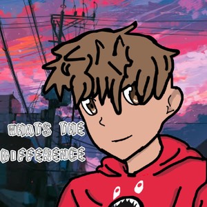 what's The Difference (Explicit)