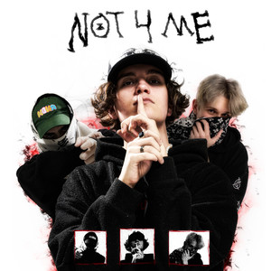 NOT 4 ME (Explicit)