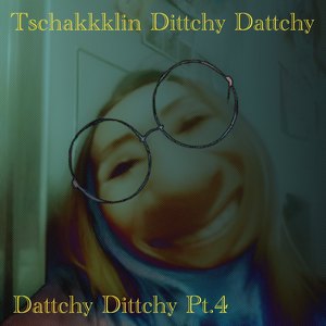 Dattchy Dittchy Pt/4