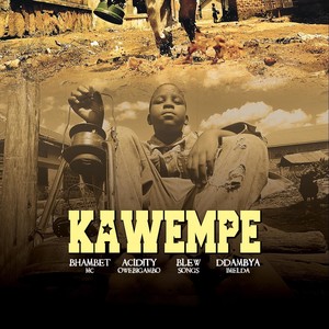 KAWEMPE (feat. ACIDITY OWEBIGAMBO, BLEW SONGS & DDAMBYA IMELDA)