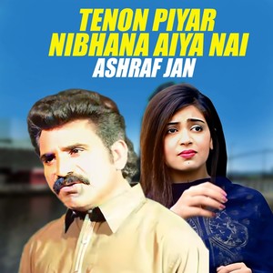 Tenon Piyar Nibhana Aiya Nai