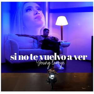 Si no te vuelvo a ver (feat. YoungLaroye)