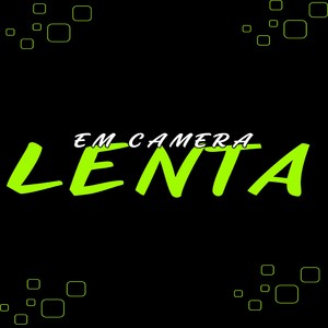 EM CAMERA LENTA (Explicit)