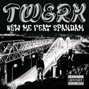 Twerk (feat. how me) [Explicit]