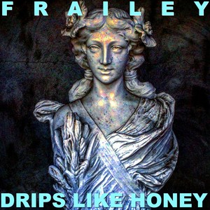 Drips Like Honey