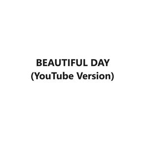 Beautiful Day (YouTube Version)