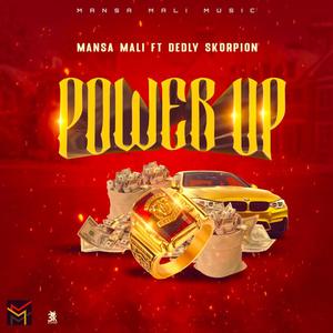 Power Up Mansa Mali (feat. Dedly Skorpion)