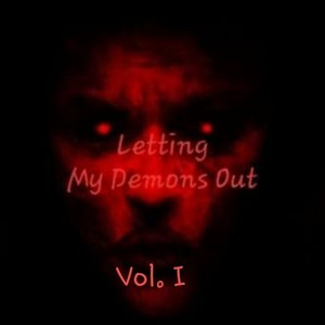 Letting My Demons Out. Vol, 1 (Explicit)