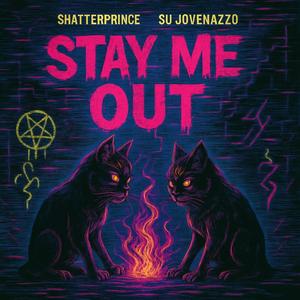 STAY ME OUT (Explicit)