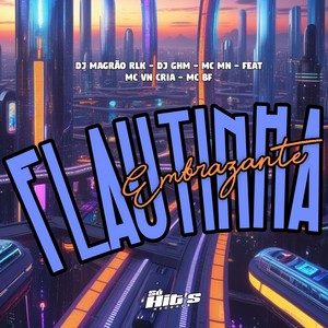 Flautinha Embrazante (Explicit)