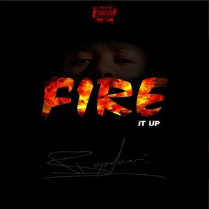 Fire It Up (Explicit)