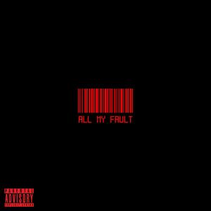 ALL MY FAULT (Explicit)