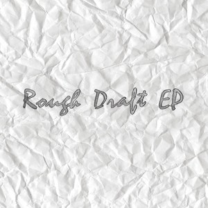 Rough Draft EP