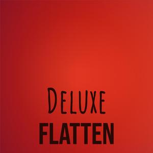 Deluxe Flatten