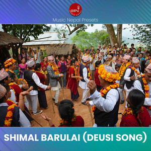 Shimal Barulai (Deusi Song)
