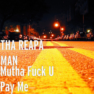 Mutha **** U Pay Me (Explicit)