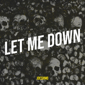 Let Me Down (Explicit)