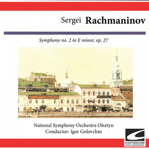 Sergei Rachmaninov: Symphony No. 2 in E Minor, Op. 27 (feat. Igor Golovchin)