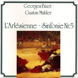 Bizet, Mahler: L'arlésienne, Sinfonie Nr. 5