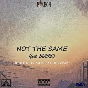 Not the Same (Explicit)