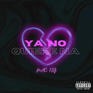 Ya No Quiere Na (Explicit)