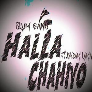 Halla Chahiyo (feat. 111 & Bikram Lama) (Explicit)