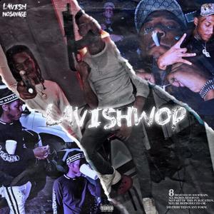 LAVISHWOP (feat. No Savage) [Explicit]