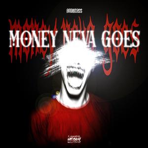 MoneyNevaGoes (Explicit)