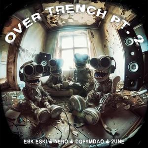 Over Trench Pt. 2 (feat. Lil Chief Dinero & DqFrmDaO) (Explicit)