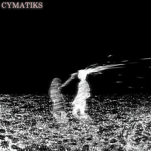 Cymatiks (Explicit)