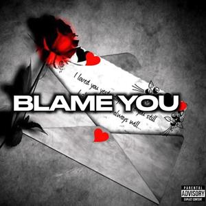 Blame You (Explicit)