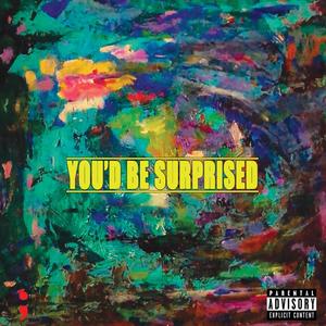 You'd Be Surprised (Explicit)