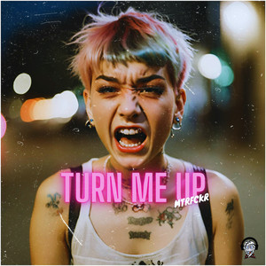 Turn Me up (Mtrfckr) [Explicit]