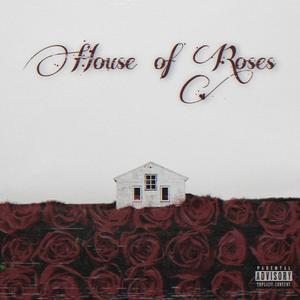 House of Roses (Explicit)