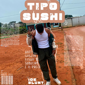 Tipo Sushi (Explicit)